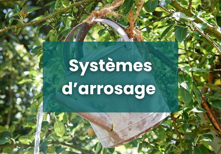 Systèmes d'arrosage